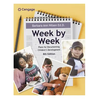 Week by Week: Plans for Documenting Children's Development - Nilsen, Barbara Ann (Ed.D, Broome C