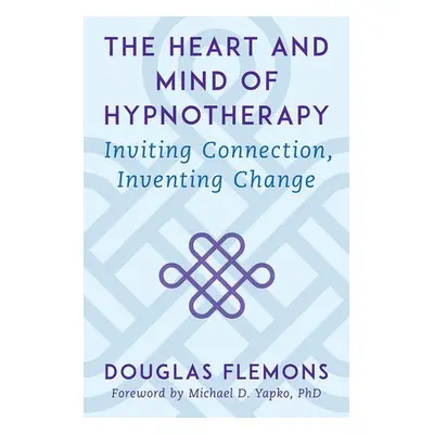 Heart and Mind of Hypnotherapy - Flemons, Douglas