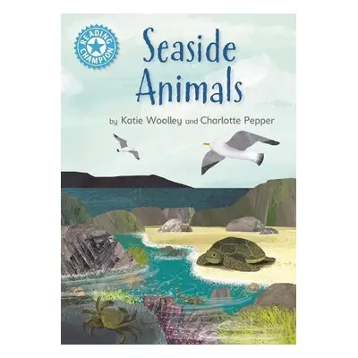 Reading Champion: Seaside Animals - Woolley, Katie