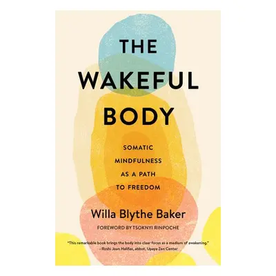 Wakeful Body - Baker, Willa Blythe