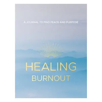 Healing Burnout - Rymsha, Charlene, LCSW