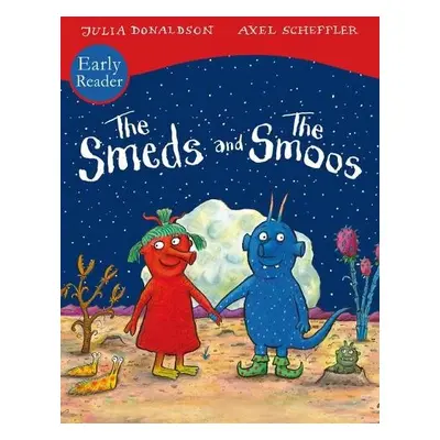 Smeds and Smoos Early Reader - Donaldson, Julia