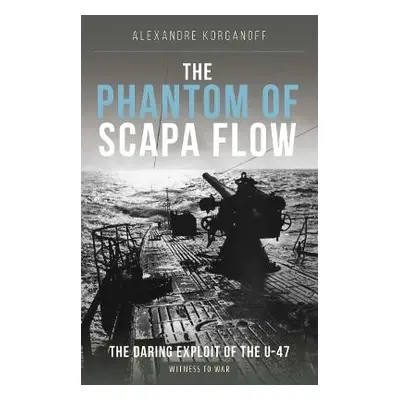 Phantom of Scapa Flow - Korganoff, . Alexandre