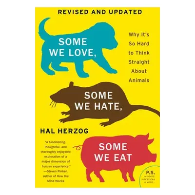 Some We Love, Some We Hate, Some We Eat [Second Edition] - Herzog, Hal