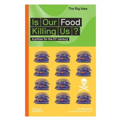 Is Our Food Killing Us? - Manning, Joy