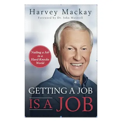 Getting a Job is a Job - Mackay, Harvey