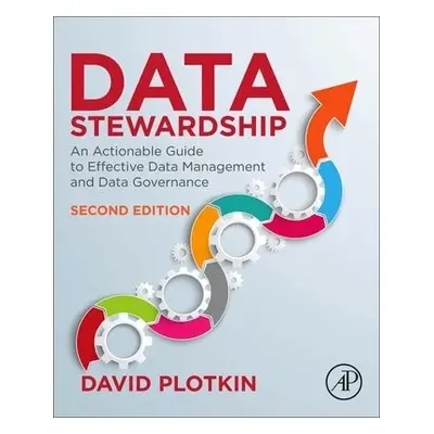 Data Stewardship - Plotkin, David (Advisory Consultant, EMC2, working in Enterprise Information 