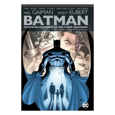 Batman: Whatever Happened to the Caped Crusader? Deluxe 2020 Edition - Gaiman, Neil