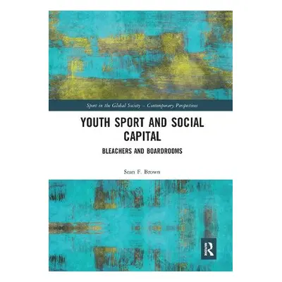 Youth Sport and Social Capital - Brown, Sean F. (George Mason University, USA)