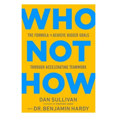 Who Not How - Sullivan, Dan