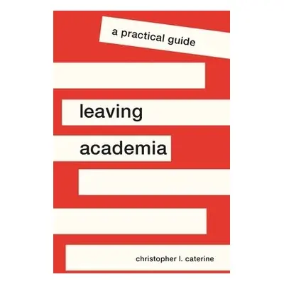 Leaving Academia - Caterine, Christopher L.