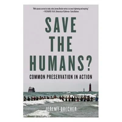 Save the Humans? - Brecher, Jeremy