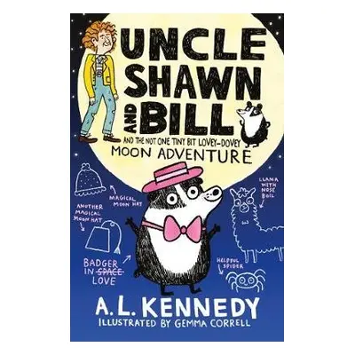 Uncle Shawn and Bill and the Not One Tiny Bit Lovey-Dovey Moon Adventure - Kennedy, A. L.