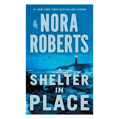 Shelter in Place - Roberts, Nora