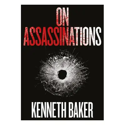 On Assassinations - Baker, Kenneth