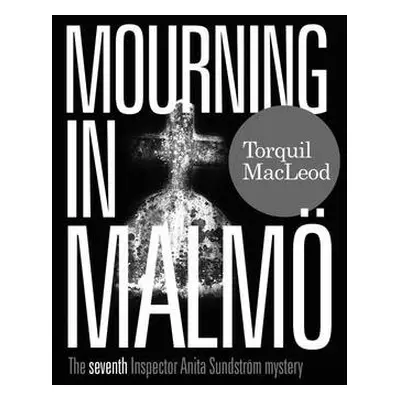 Mourning in Malmo - MacLeod, Torquil