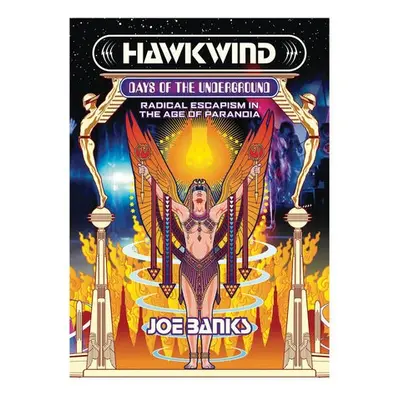 Hawkwind: Days Of The Underground - Banks, Joe