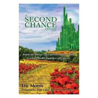 Second Chance at Life - Morris, Eric (Eric Morris)