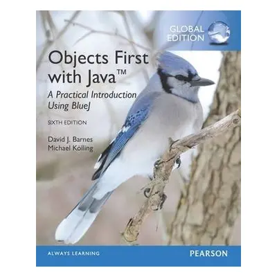 Objects First with Java: A Practical Introduction Using BlueJ, Global Edition - Barnes, David