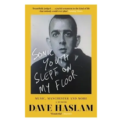 Sonic Youth Slept On My Floor - Haslam, Dave