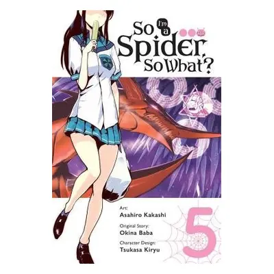 So I'm a Spider, So What?, Vol. 5 (manga) - Baba, Okina