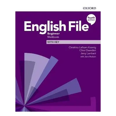 English File: Beginner: Workbook with Key - Latham-Koenig, Christina a Oxenden, Clive a Lambert,