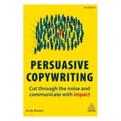 Persuasive Copywriting - Maslen, Andy