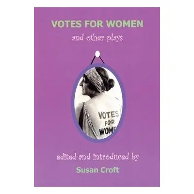 Votes for Women - Robins, Elizabeth a Margaret Nightingale, Helen a Chapin, Alice a Hamilton, Ci