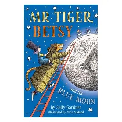 Mr Tiger, Betsy and the Blue Moon - Gardner, Sally