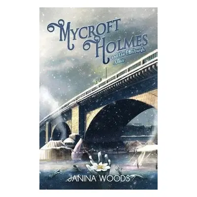 Mycroft Holmes and The Edinburgh Affair - Woods, Janina