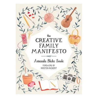 Creative Family Manifesto - Soule, Amanda Blake