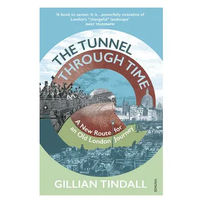 Tunnel Through Time - Tindall, Gillian