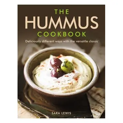 Hummus Cookbook - Lewis Sara