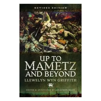 Up to Mametz...and Beyond - Griffith, Llewelyn Wyn