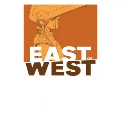 East of West Volume 6 - Hickman, Jonathan