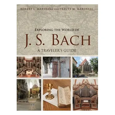 Exploring the World of J. S. Bach - Marshall, Robert L. a Marshall, Traute M.