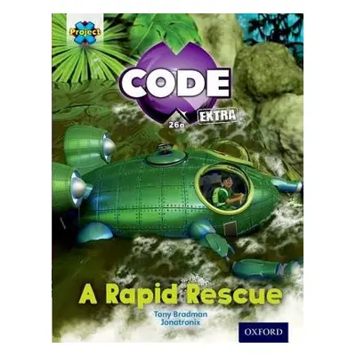 Project X CODE Extra: Orange Book Band, Oxford Level 6: Fiendish Falls: A Rapid Rescue - Bradman