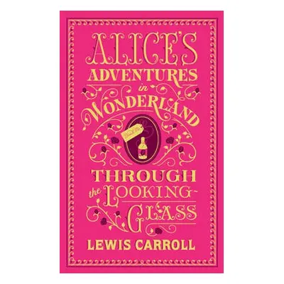 Alice's Adventures in Wonderland and Through the Looking-Glass (Barnes a Noble Collectible Editi