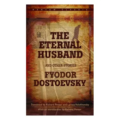 Eternal Husband and Other Stories - Dostoevsky, Fyodor