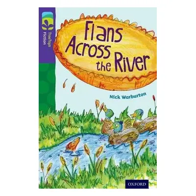 Oxford Reading Tree TreeTops Fiction: Level 11: Flans Across the River - Warburton, Nick