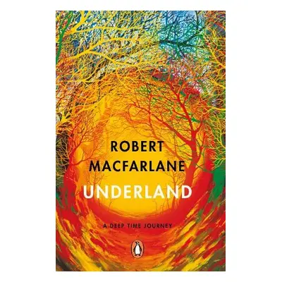 Underland - Macfarlane, Robert