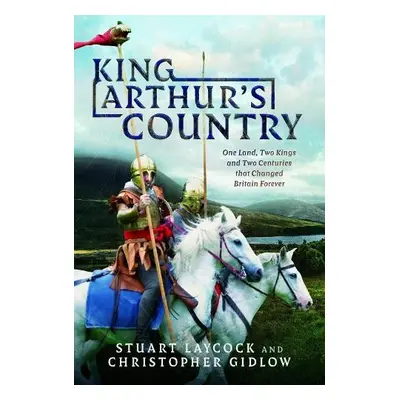 King Arthur's Country - Laycock, Stuart a Gidlow, Christopher