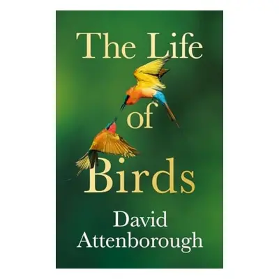 Life of Birds - Attenborough, David