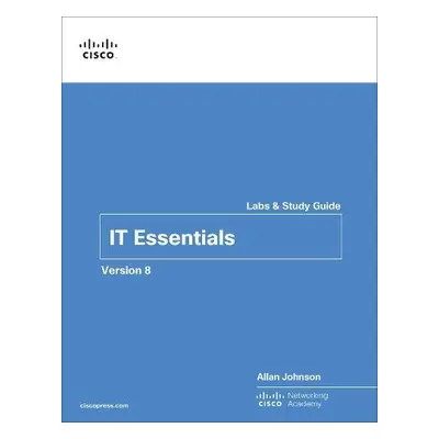 IT Essentials Labs and Study Guide Version 8 - Cisco Networking Academy