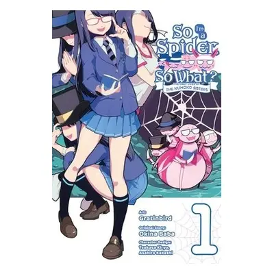 So I'm a Spider, So What? The Daily Lives of the Kumoko Sisters, Vol. 1 - Gratinbird