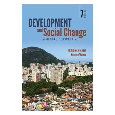 Development and Social Change - McMichael, Philip (Cornell University, USA) a Weber, Heloise (Un