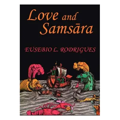 Love and Samsara - Rodrigues, Eusebio L