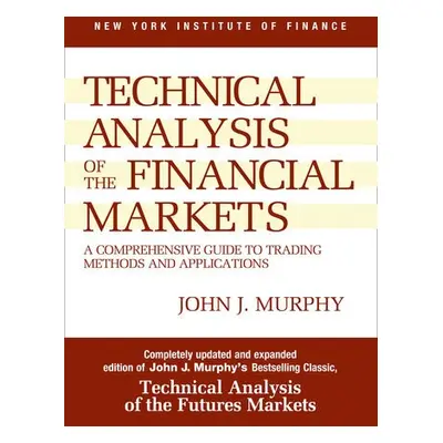 Study Guide to Technical Analysis of the Financial Markets - Murphy, John J.