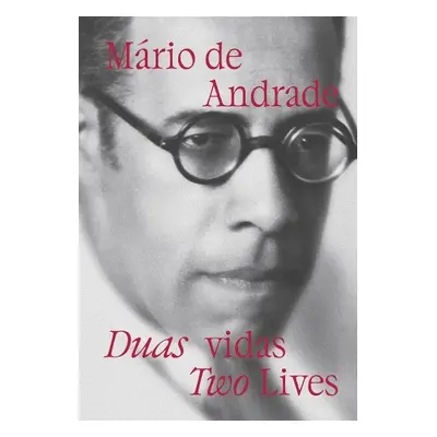 Mario de Andrade: Two Lives