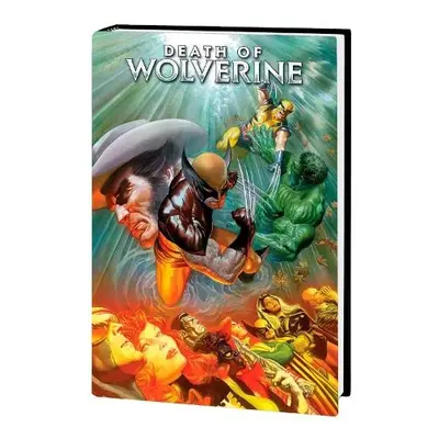 DEATH OF WOLVERINE OMNIBUS - Cornell, Paul a Kalan, Elliott a Soule, Charles